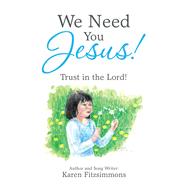 We Need You Jesus!