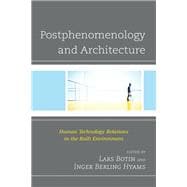Postphenomenology and Architecture Human Technology Relations in the Built Environment