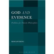 God and Evidence Problems for Theistic Philosophers