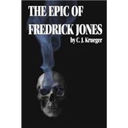 The Epic of Fredrick Jones
