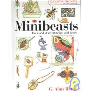 Minibeasts: The World of Invertebrates and Insects