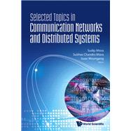 Selected Topics in Communication Networks and Distributed Systems