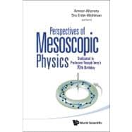 Perspectives of Mesoscopic Physics : Dedicated to Yoseph Imry's 70th Birthday