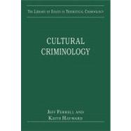 Cultural Criminology: Theories of Crime