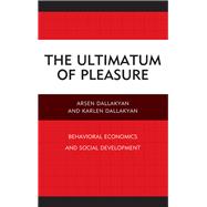 The Ultimatum of Pleasure Behavioral Economics and Social Development