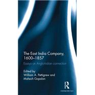 The East India Company, 1600û1857: Essays on Anglo-Indian connection