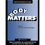 Body Matters: Essays On The Sociology Of The Body