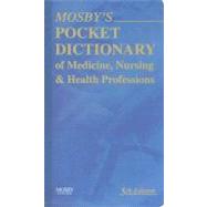 Mosby's Pocket Dictionary of Medicine, Nursing and Health Professions