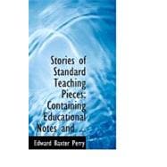 Stories of Standard Teaching Pieces: Containing Educational Notes and Legends
