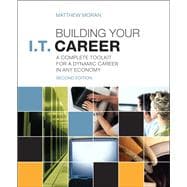 Building Your I.T. Career A Complete Toolkit for a Dynamic Career in Any Economy