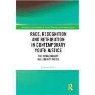 Race, Recognition and Retribution in Contemporary Youth Justice