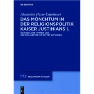 Das Mönchtum in Der Religionspolitik Kaiser Justinians I./ Monks in the Religious Policy of Justinian I.
