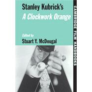 Stanley Kubrick's A Clockwork Orange