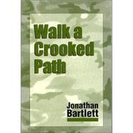 Walk A Crooked Path