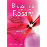 Blessings of the Rosary : Meditations on the Mysteries