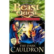 Beast Quest: Master Your Destiny 1: The Dark Cauldron