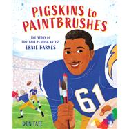 Pigskins to Paintbrushes The Story of Football-Playing Artist Ernie Barnes