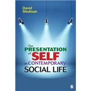 The Presentation of Self in Contemporary Social Life