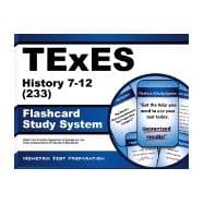 TExES (233) History 7-12 Exam Flashcard Study System : TExES Test Practice Questions and Review for the Texas Examinations of Educator Standards