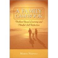 A Family Casebook Problem Based Learning and Mindful Self-Reflection