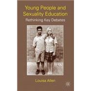 Young People and Sexuality Education Rethinking Key Debates