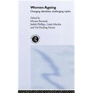 Women Ageing: Changing Identities, Challenging Myths