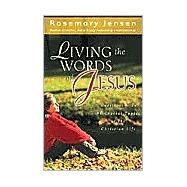 Living the Words of Jesus : Meditations on 96 Crucial Topics of the Christian Life
