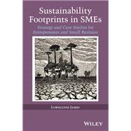 Sustainability Footprints in SMEs Strategy and Case Studies for Entrepreneurs and Small Business