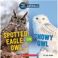 Spotted Eagle-Owl or Snowy Owl (Wild World: Hot and Cold Animals)