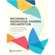 Becoming a Knowledge-Sharing Organization