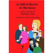La Dificil Opcion de Marianne / The difficult choice of Marianne
