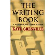 The Writing Book; A Workbook for Fiction Writers