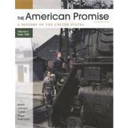 The American Promise,  Volume C A History of the United States: Since 1890