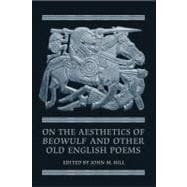 On The Aethetics Of Beowulf and Other Old English Poems