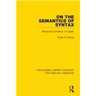 On the Semantics of Syntax: Mood and Condition in English
