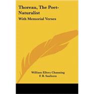 Thoreau, the Poet-Naturalist : With Memor