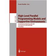 High-Level Parallel Programming Models and Supportive Environments: 6th International Workshop, Hips 2001, San Francisco, Ca, Usa, April 23, 2001 : Proceedings