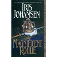 The Magnificent Rogue A Novel