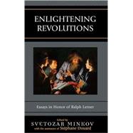 Enlightening Revolutions Essays in Honor of Ralph Lerner