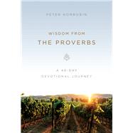 Wisdom from the Proverbs