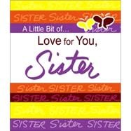 A Little Bit of...Love for You, Sister