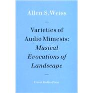 Varieties of Audio Mimesis: Musical Evocations of Landscape