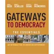 Gateways to Democracy: An Introduction to American Government, Essentials, 1st Edition
