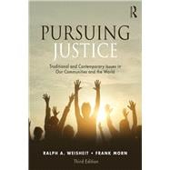 Pursuing Justice: Traditional and Contemporary Issues in Our Communities and the World