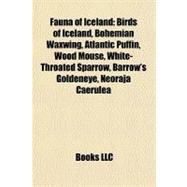 Fauna of Iceland : Birds of Iceland, Bohemian Waxwing, Atlantic Puffin, Wood Mouse, White-Throated Sparrow, Barrow's Goldeneye, Neoraja Caerulea