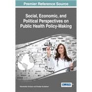 Social, Economic, and Political Perspectives on Public Health Policy-making