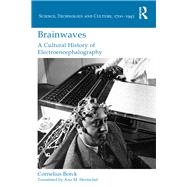 Brainwaves: A Cultural History of Electroencephalography