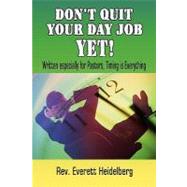 Don't Quit Your Day Job Yet!