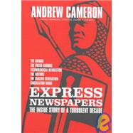 Express Newspapers : The Inside Story of a Turbulent Decade