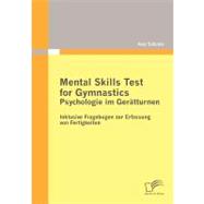 Mental Skills Test for Gymnastics-Psychologie Im Geratturnen: Inklusive Fragebogen Zur Erfassung Von Fertigkeiten